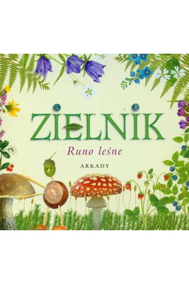 Zielnik. Zielnik. Runo le�ne - Henryk Garbarczyk