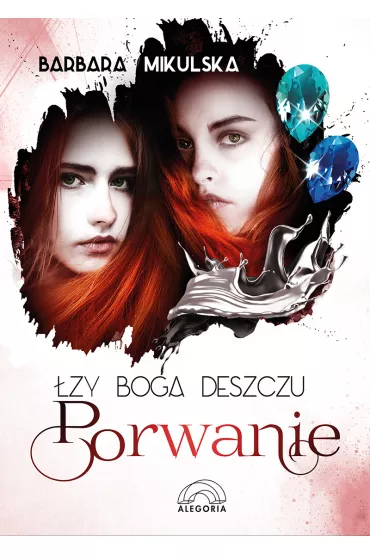 Porwanie. �zy Boga Deszczu. Tom 2 - Barbara Mikulska