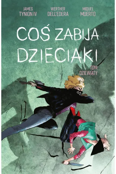 Co� zabija dzieciaki. Tom 9 - James Tynion IV, Dell  Walther Edera