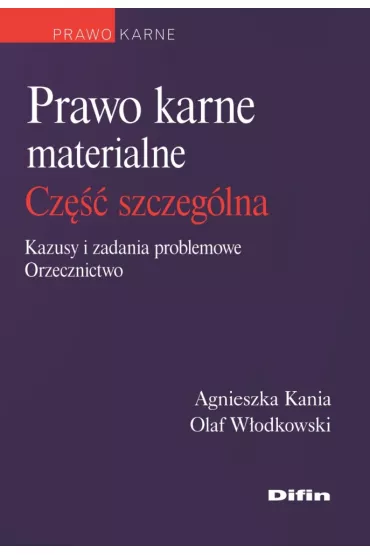 Prawo karne materialne. Cz�� og�lna. Kazusy i zadania problemowe. Orzecznictwo - Olaf W�odkowski, Agnieszka  Kania-Chram�ga