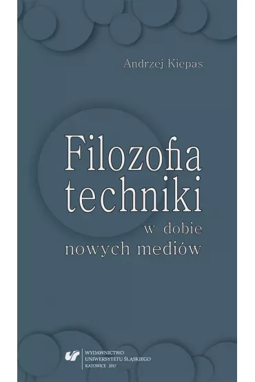 Filozofia techniki w dobie nowych medi�w - Andrzej Kiepas