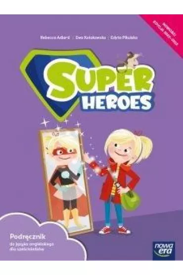 Super Heroes. Jezyk angielski. Podr�cznik dla sze�ciolatk�w - Rebecca Adlard, Edyta  Pikulska, Ewa  Ko�akowska