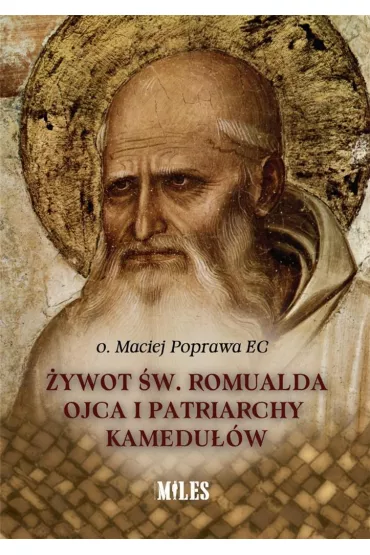 �ywot �w. Romualda Ojca i Patriarchy Kamedu��w - Maciej  Poprawa