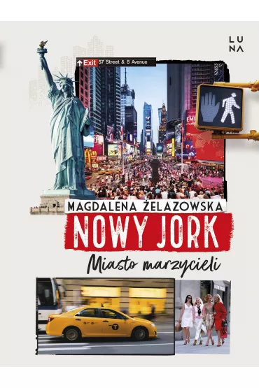 Nowy Jork. Miasto marzycieli - Magdalena �elazowska