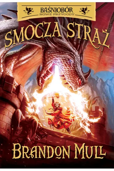 Nowe przygody. Smocza Stra�. Smocza stra�. Ba�niob�r. Tom 1 - Brandon Mull