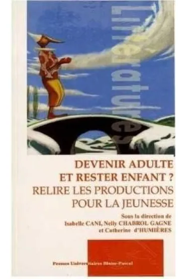 Devenir aulte et rester enfant - Catherine D Humieres, Isabelle  Cani, Nelly  Chabrol Gagne