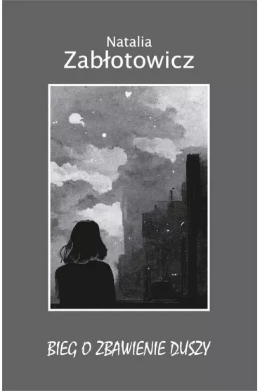 Bieg o zbawienie duszy - Natalia Zab�otowicz