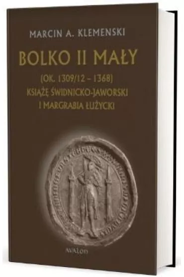 Bolko II Ma�y (ok. 1309/12 - 1368) - Marcin A Klemenski