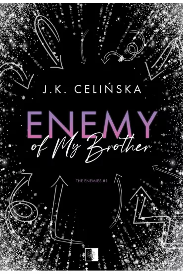 Enemy of my brother. The Enemies. Tom 1 - Heide Bergmann, J. K. Celi�ska