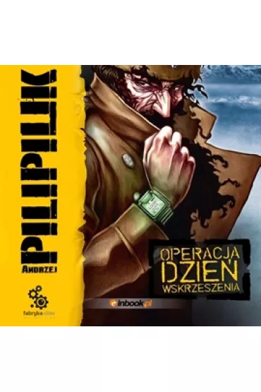 Audiobook Operacja Dzie� Wskrzeszenia mp3 - Andrzej Pilipiuk