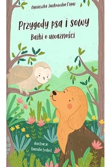 Przygody psa i sowy - Agnieszka Jankowska-Figaj