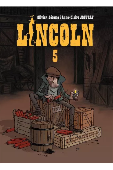 Lincoln. Tom 5 - Olivier, Jrme i Anne-Claire Jouvray