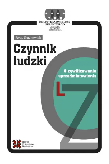 Czynnik ludzki. O cywilizowaniu uprzedmiotowienia - Jerzy Stachowiak