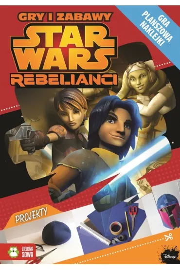 Star Wars Rebelianci. Gry i zabawy - Anna Sobich-Kami�ska