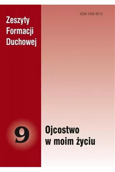 Zeszyty Formacji Duchowej nr 9 Ojcostwo w moim...