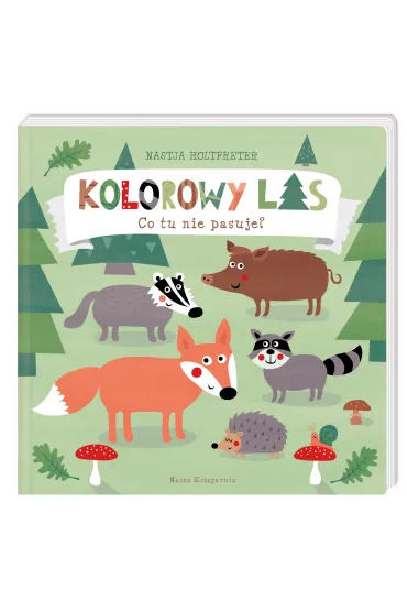 Kolorowy las. Co tu nie pasuje? - Nastja Holtfreter, Magdalena  Majewska