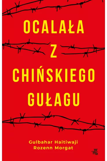 Ocalaa z chiskiego guagu - Gulbahar Haitiwaji, Rozenn Morgat