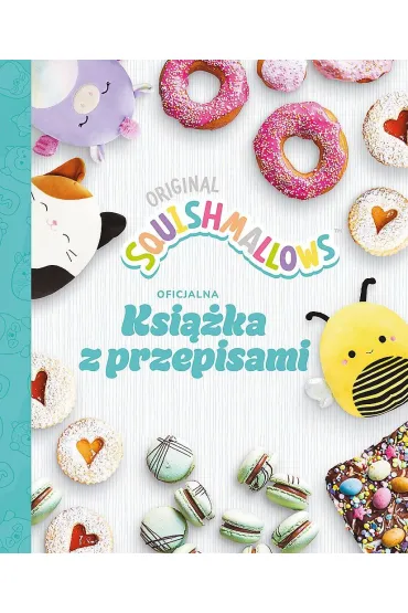 Squishmallows. Oficjalna ksi��ka z przepisami