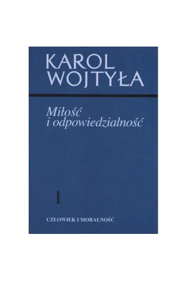 Mi�o�� i odpowiedzialno�� 1 - Karol Wojty�a