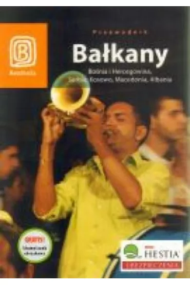 Ba�kany. Bo�nia i Hercegowina, Serbia, Kosowo, Macedonia, Albania. Wydanie 3 - Micha� Jurecki, Robert Sendek