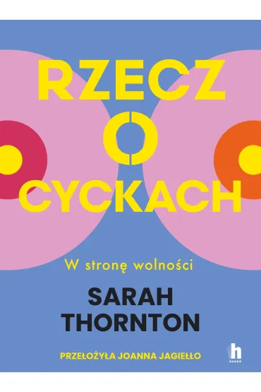 Rzecz o cyckach. W stron� wolno�ci - Sarah Thornton