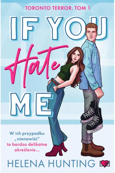 If You Hate Me. Toronto Terror - Helena  Hunting