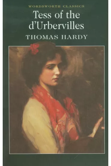 Tess of the d'Urbervilles. Wordsworth Classics wer. angielska - Thomas Hardy
