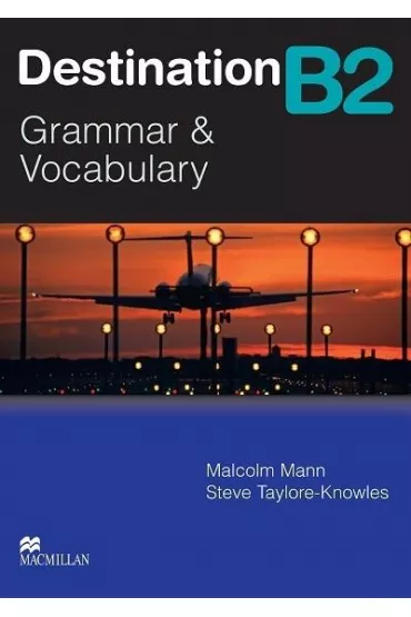 Destination. B2. Grammar&Vocabulary. Student's Book - Malcolm Mann, Steve Taylore-Knowles