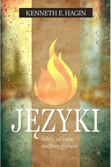 J�zyki. Odkryj cel i moc modlitwy j�zykami - Kenneth E. Hagin