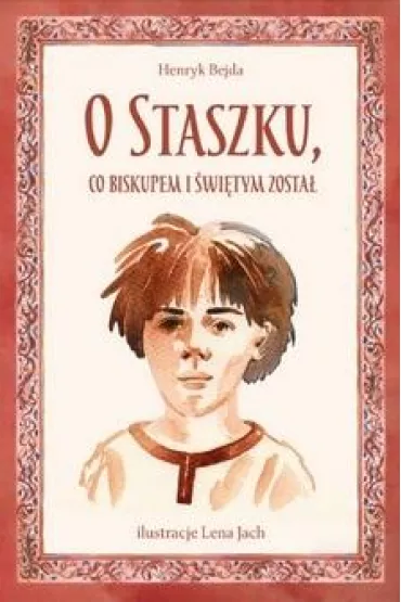 O Staszku co biskupem i �wi�tym zosta� - Henryk Bejda