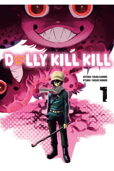 Dolly Kill Kill. Tom 1 - Yukiaki Kurando