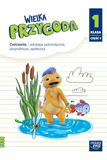 Wielka Przygoda NEON. Klasa 1. Cz�� 4. �wiczenia. Edukacja polonistyczna, przyrodnicza, spo�eczna - El�bieta Kacprzak, Ma�gorzata Ogrodowczyk, Anna  �adzi�ska