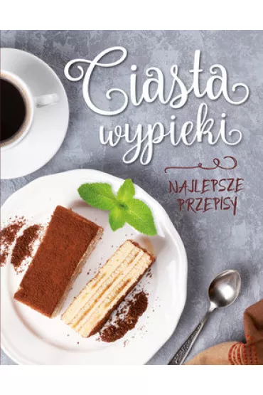 Ciasta, wypieki. Najlepsze przepisy