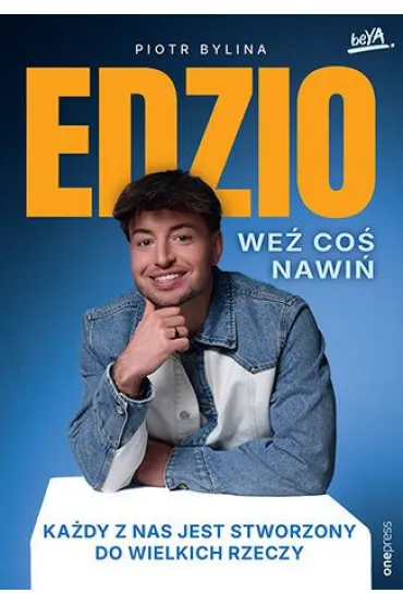 We� co� nawi�. Ka�dy z nas jest stworzony do wielkich rzeczy - Piotr  Bylina Edzio