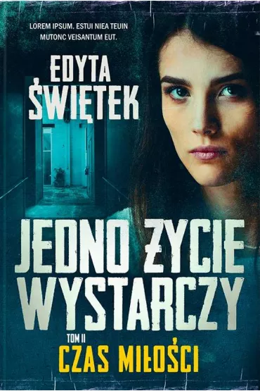 Czas mi�o�ci. Jedno �ycie wystarczy. Tom 2 - Edyta �wi�tek