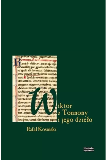 Wiktor z Tonnony i jego dzie�o - Rafa� Kosi�ski