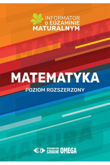 Informator o egzaminie maturalnym z matematyki od roku szkolnego 2022/2023. Poziom rozszerzony - Centralna Komisja Egzaminacyjna