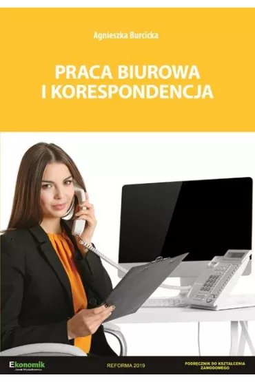 Praca biurowa i korespondencja. Podr�cznik - Agnieszka Burcicka