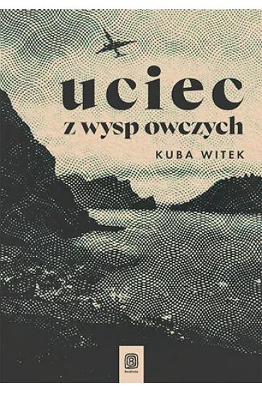 Uciec z Wysp Owczych - Kuba Witek