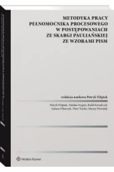 Metodyka pracy pe�nomocnika procesowego w post�powaniach ze skargi paulia�skiej