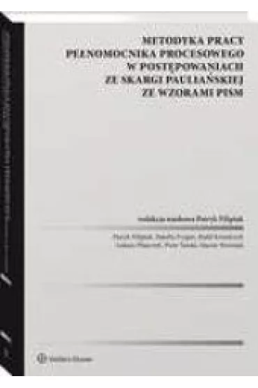 Metodyka pracy pe�nomocnika procesowego w post�powaniach ze skargi paulia�skiej