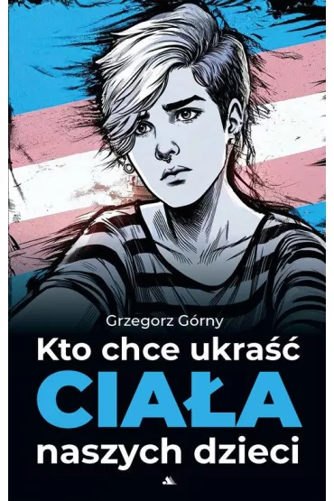Kto chce ukra�� cia�a naszych dzieci - Grzegorz G�rny