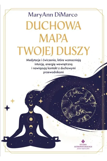 Duchowa mapa twojej duszy - MaryAnn DiMarco