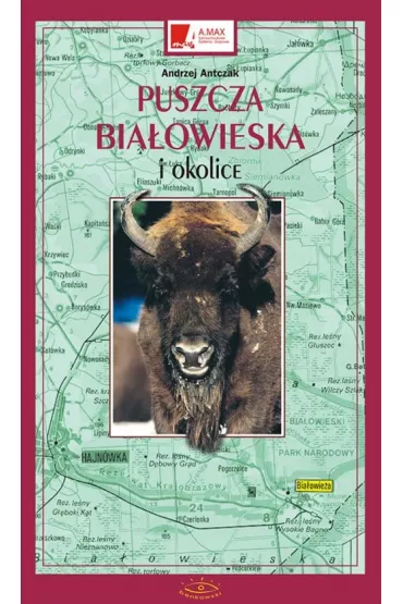 Puszcza Bia�owieska i okolice - Andrzej Antczak