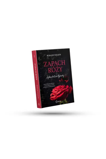 Zapach r�y. Szkar�atne Ogrody. Tom 1 - Rosalie Wilson