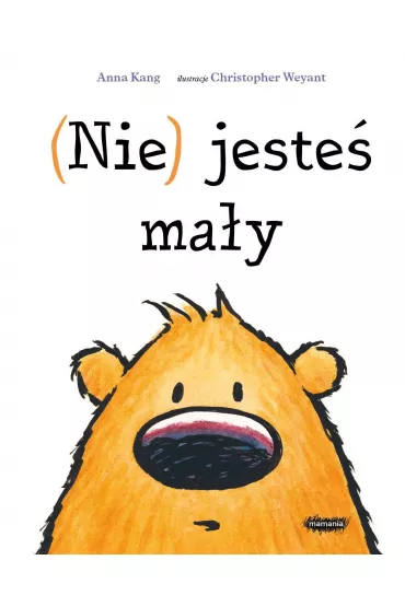 (Nie) jeste� ma�y - Anna Kang