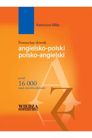Powszechny s�ownik angielsko-polski polsko-angielski - Katarzyna Billip