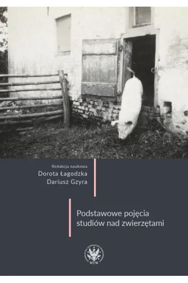Podstawowe poj�cia studi�w nad zwierz�tami - Dariusz Gzyra, Red Dorota  �agodzka