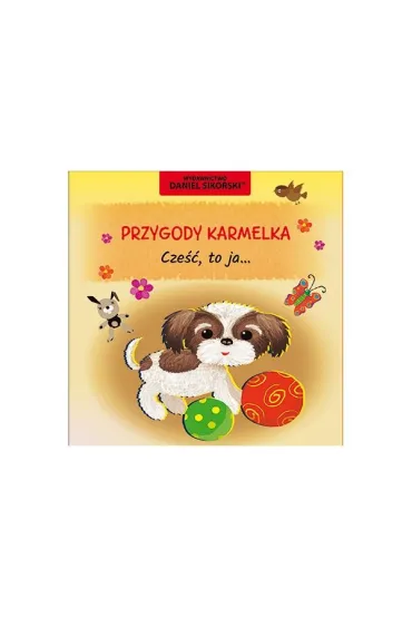 Przygody Karmelka Cze�� to ja - Daniel Sikorski