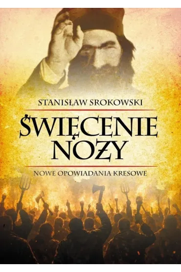 �wi�cenie no�y. Nowe opowiadania kresowe - Stanis�aw Srokowski